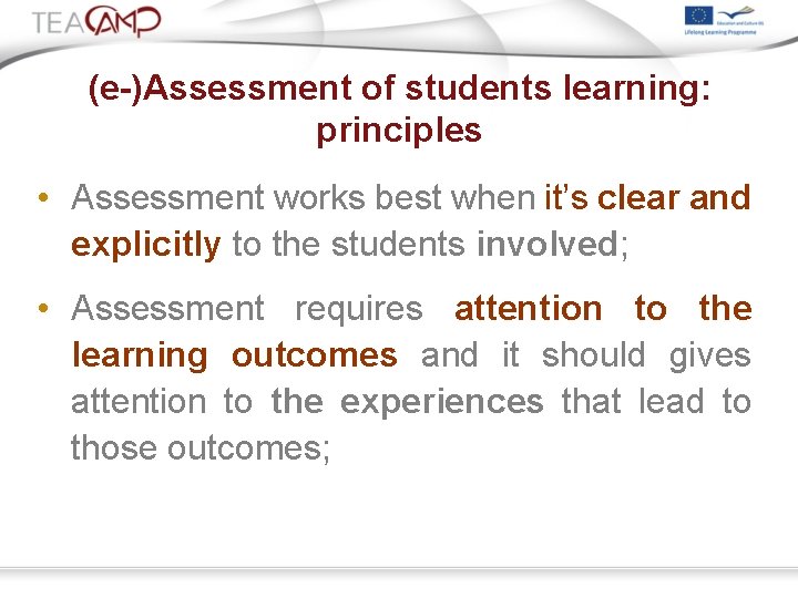 (e-)Assessment of students learning: principles • Assessment works best when it’s clear and explicitly