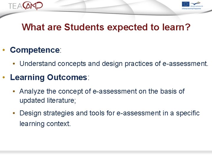 What are Students expected to learn? • Competence: • Understand concepts and design practices