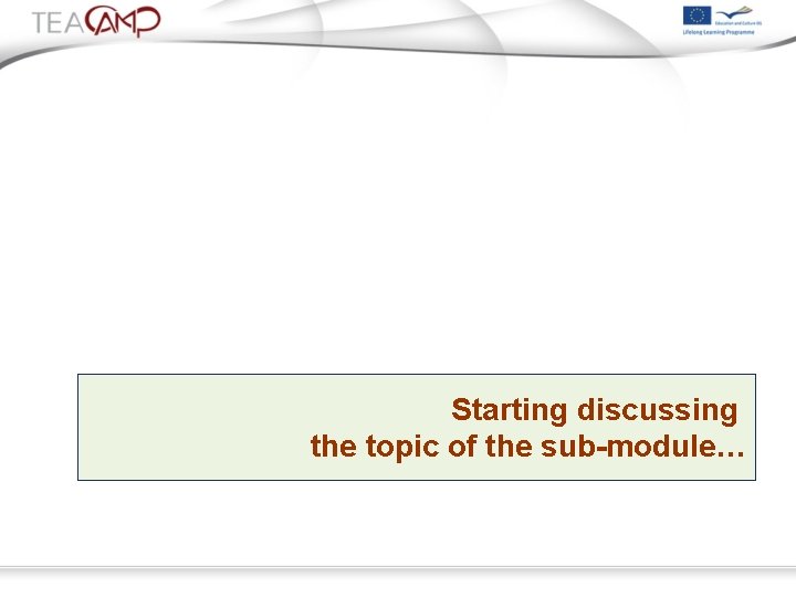 Starting discussing the topic of the sub-module… 