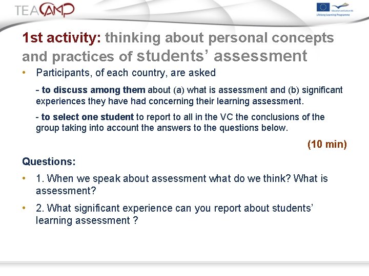 1 st activity: thinking about personal concepts and practices of students’ assessment • Participants,