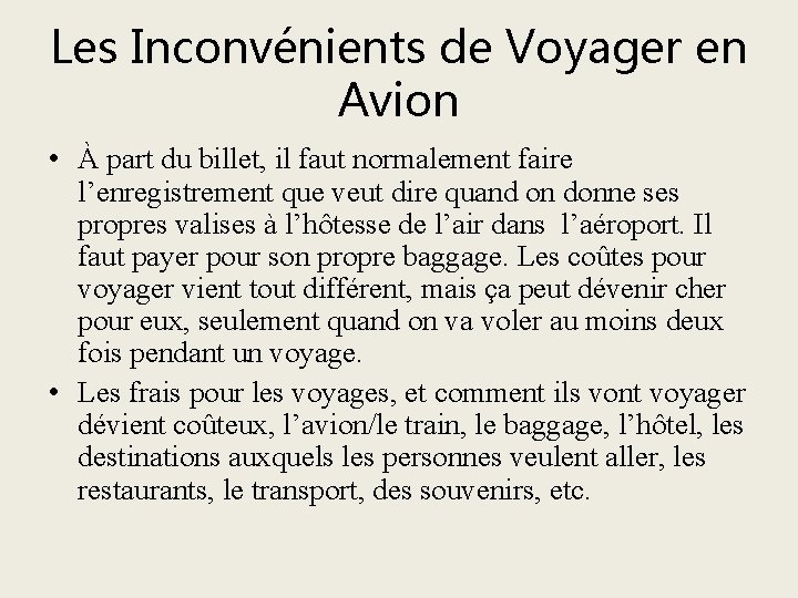 Les Inconvénients de Voyager en Avion • À part du billet, il faut normalement