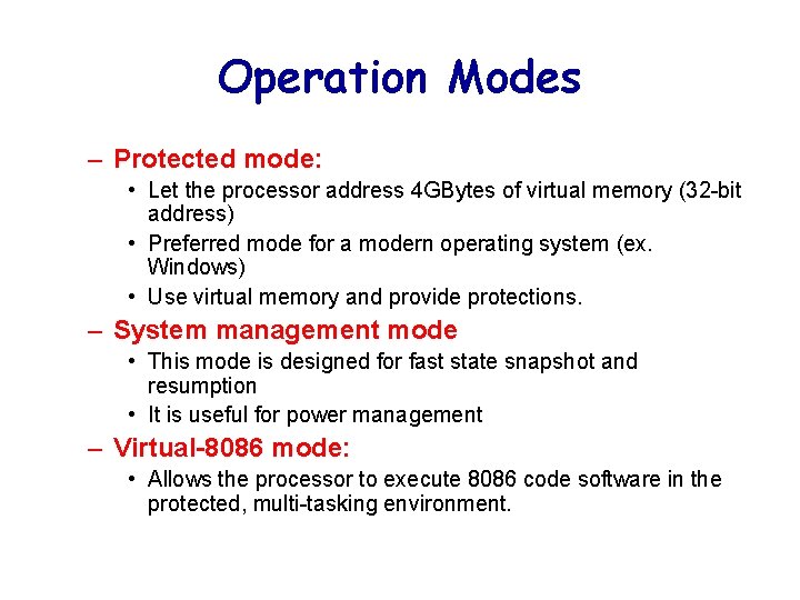 Operation Modes – Protected mode: • Let the processor address 4 GBytes of virtual