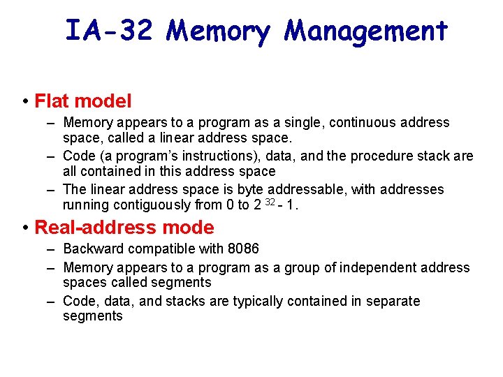 IA-32 Memory Management • Flat model – Memory appears to a program as a