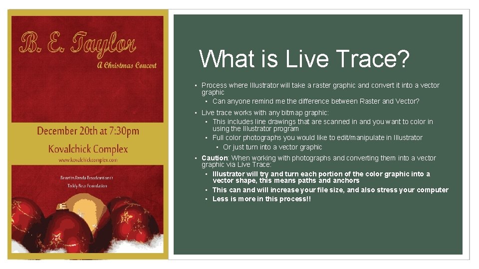 What is Live Trace? • Process where Illustrator will take a raster graphic and