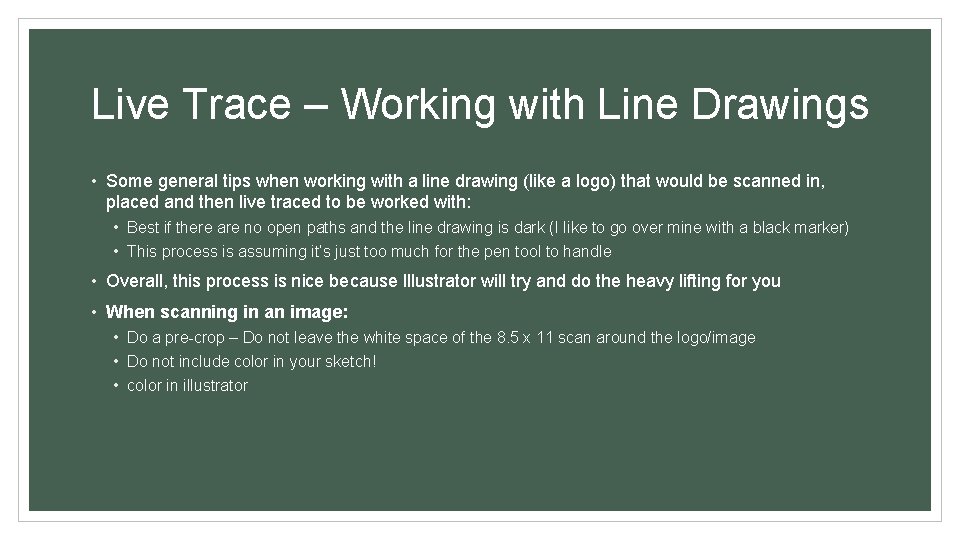 Live Trace – Working with Line Drawings • Some general tips when working with
