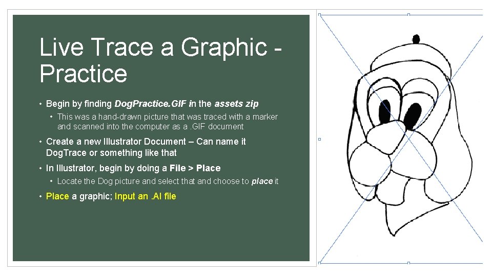 Live Trace a Graphic Practice • Begin by finding Dog. Practice. GIF in the