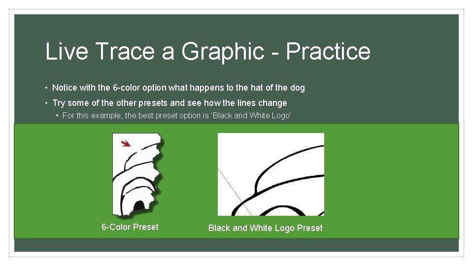 Live Trace a Graphic - Practice • Notice with the 6 -color option what