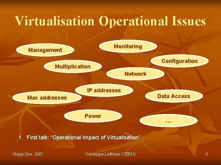 Virtualisation Operational Issues Monitoring Management Configuration Multiplication Network IP addresses Mac addresses Power Data