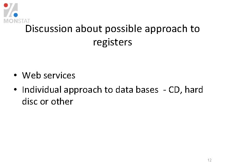 Discussion about possible approach to registers • Web services • Individual approach to data