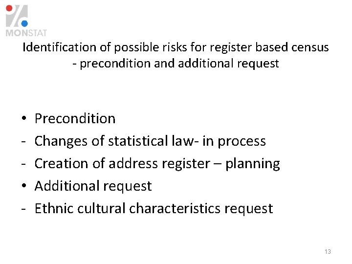 Identification of possible risks for register based census - precondition and additional request •