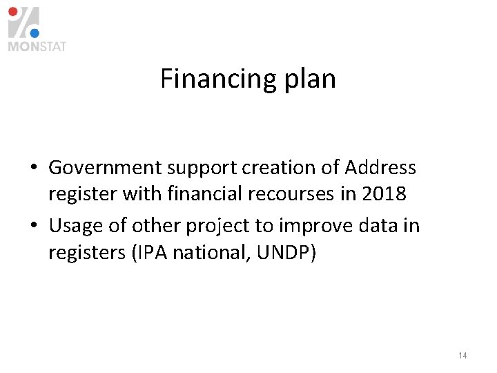 Financing plan • Government support creation of Address register with financial recourses in 2018