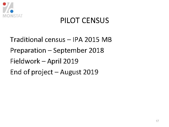 PILOT CENSUS Traditional census – IPA 2015 MB Preparation – September 2018 Fieldwork –