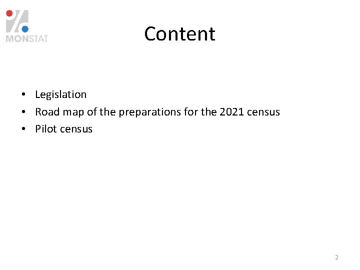 Content • Legislation • Road map of the preparations for the 2021 census •
