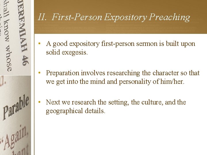 II. First-Person Expository Preaching • A good expository first-person sermon is built upon solid
