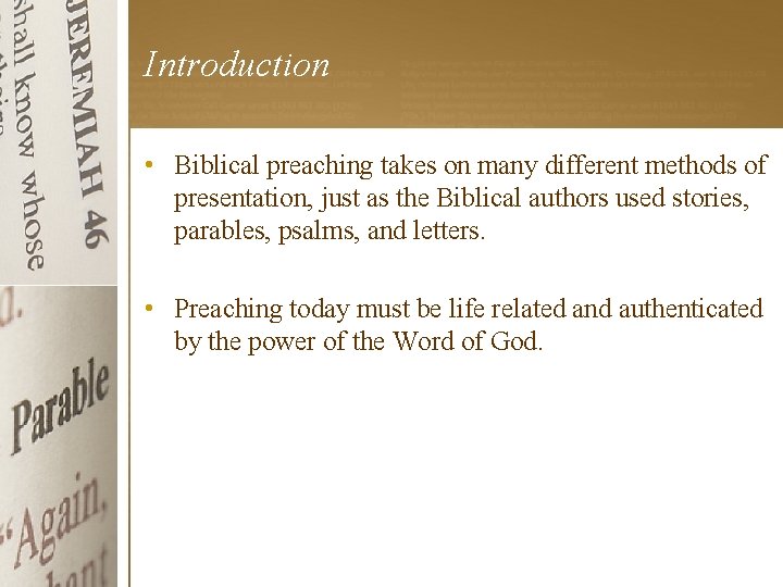Introduction • Biblical preaching takes on many different methods of presentation, just as the