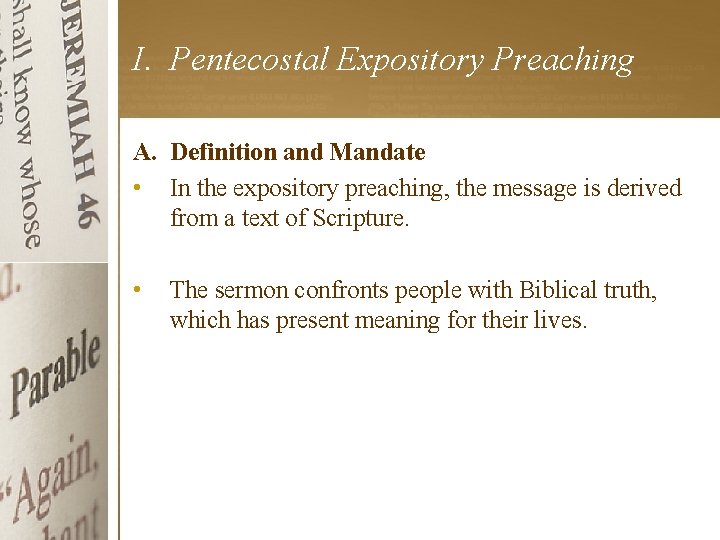 I. Pentecostal Expository Preaching A. Definition and Mandate • In the expository preaching, the