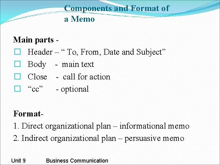 Components and Format of a Memo Main parts � Header – “ To, From, Components and Format of a Memo Main parts � Header – “ To, From,