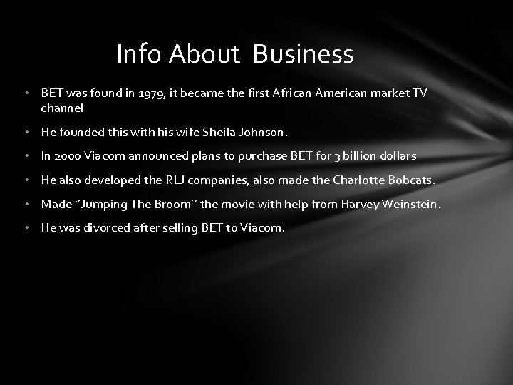 Info About Business • BET was found in 1979, it became the first African
