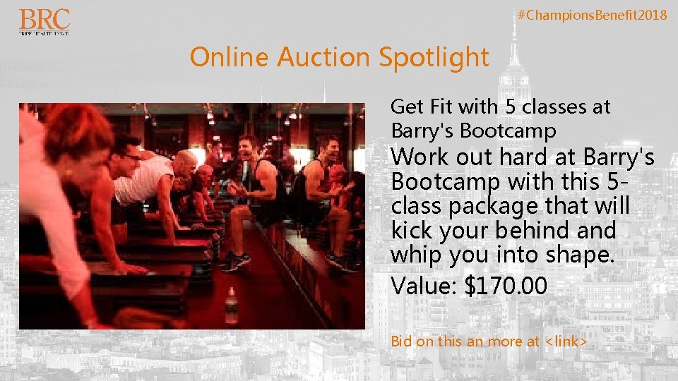 #Champions. Benefit 2018 Online Auction Spotlight Get Fit with 5 classes at Barry's Bootcamp