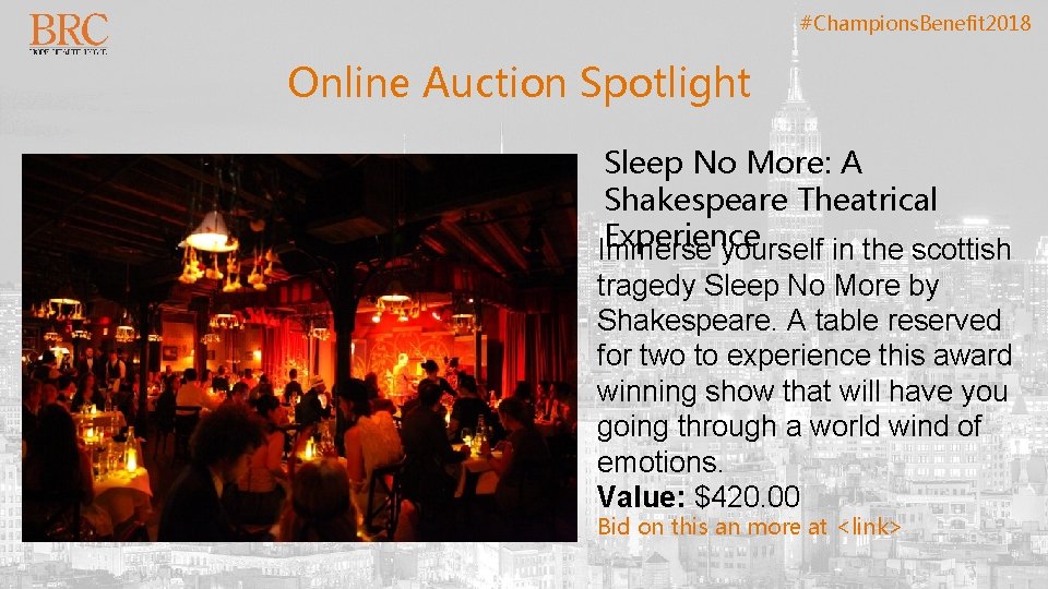 #Champions. Benefit 2018 Online Auction Spotlight Sleep No More: A Shakespeare Theatrical Experience Immerse