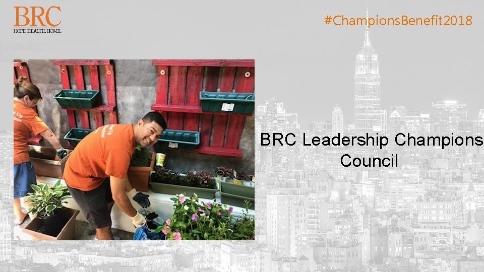 #Champions. Benefit 2018 BRC Leadership Champions Council 