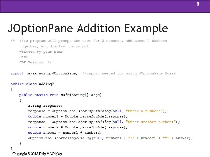 8 JOption. Pane Addition Example Copyright © 2018 Daly & Wrigley 