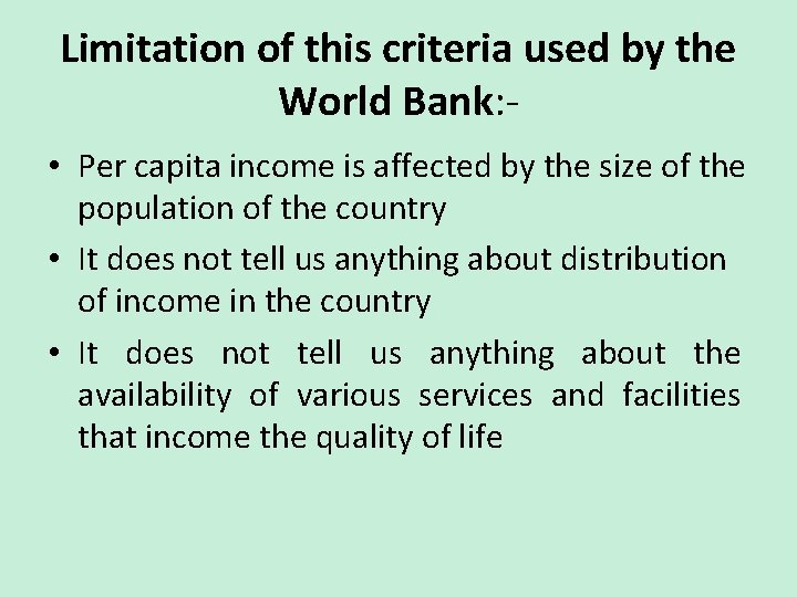 Limitation of this criteria used by the World Bank: • Per capita income is Limitation of this criteria used by the World Bank: • Per capita income is