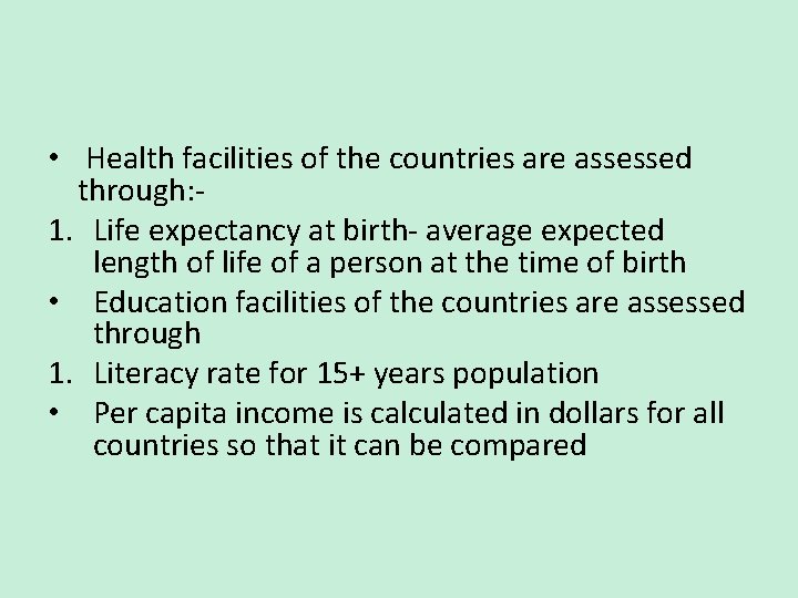 • Health facilities of the countries are assessed through: 1. Life expectancy at • Health facilities of the countries are assessed through: 1. Life expectancy at