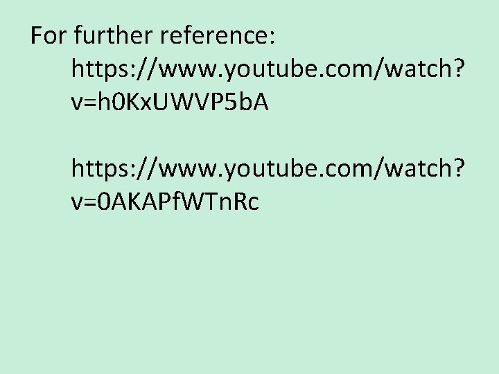 For further reference: https: //www. youtube. com/watch? v=h 0 Kx. UWVP 5 b. A For further reference: https: //www. youtube. com/watch? v=h 0 Kx. UWVP 5 b. A