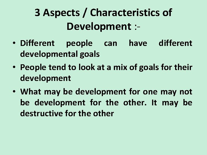 3 Aspects / Characteristics of Development : • Different people can have different developmental 3 Aspects / Characteristics of Development : • Different people can have different developmental