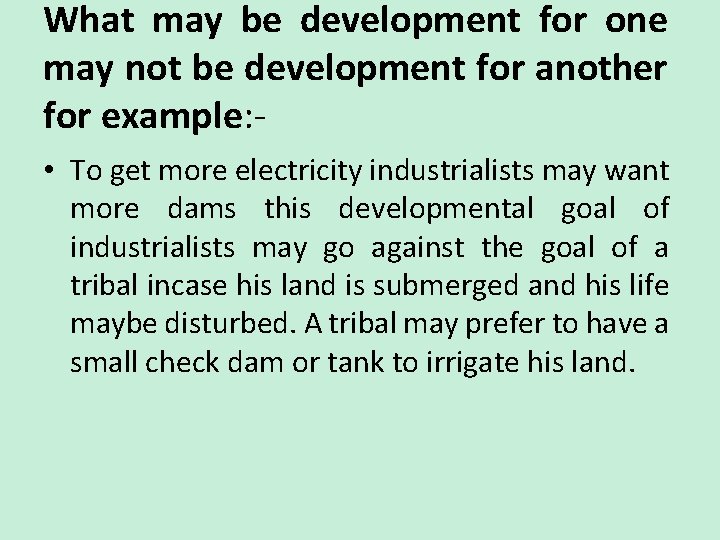 What may be development for one may not be development for another for example: What may be development for one may not be development for another for example: