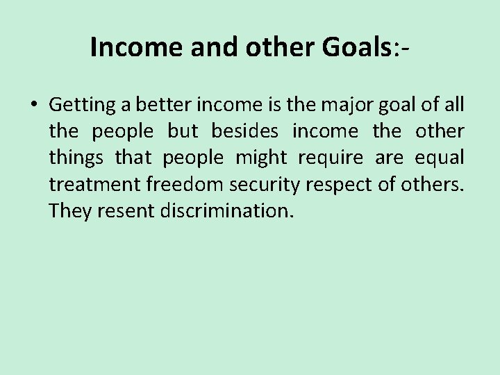 Income and other Goals: • Getting a better income is the major goal of Income and other Goals: • Getting a better income is the major goal of