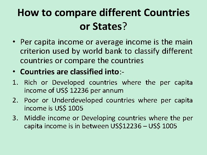 How to compare different Countries or States? • Per capita income or average income How to compare different Countries or States? • Per capita income or average income