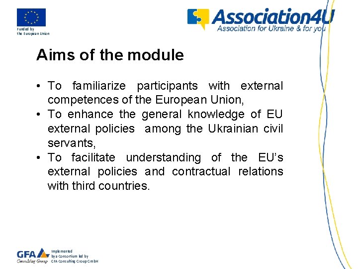 Funded by the European Union Aims of the module • To familiarize participants with