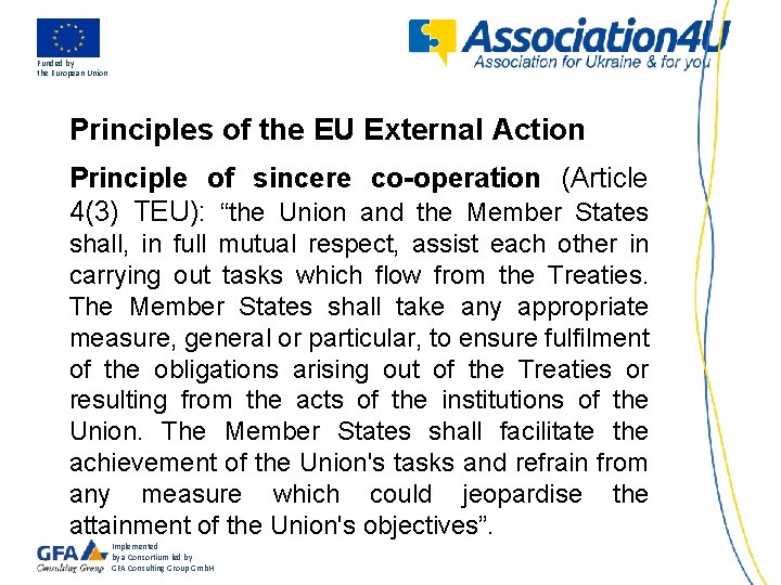 Funded by the European Union Principles of the EU External Action Principle of sincere