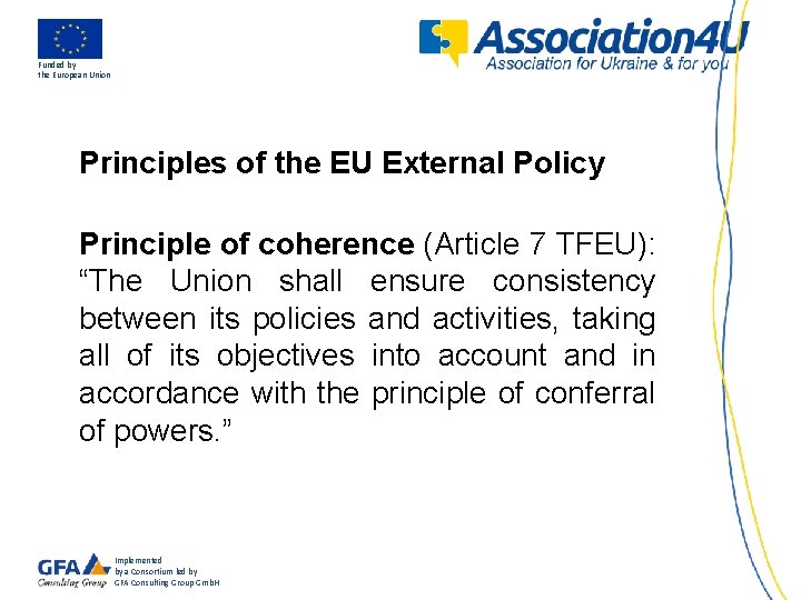 Funded by the European Union Principles of the EU External Policy Principle of coherence