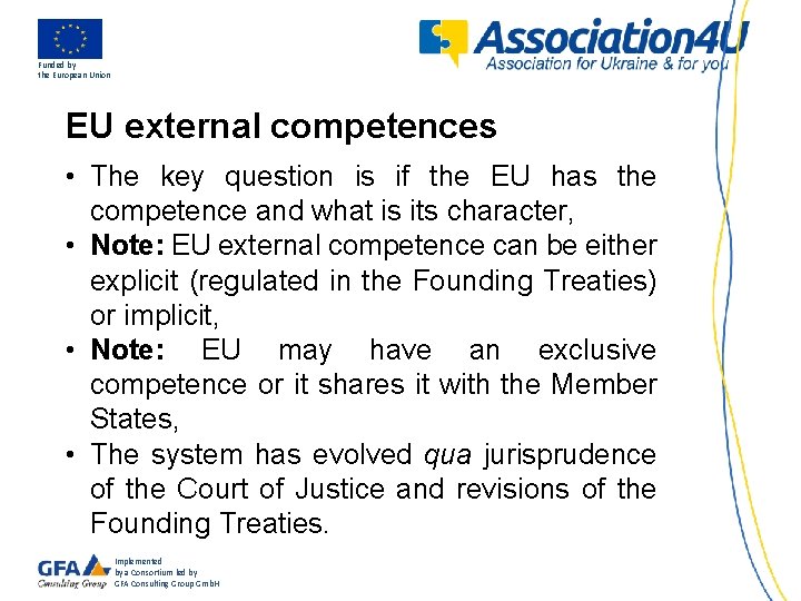 Funded by the European Union EU external competences • The key question is if