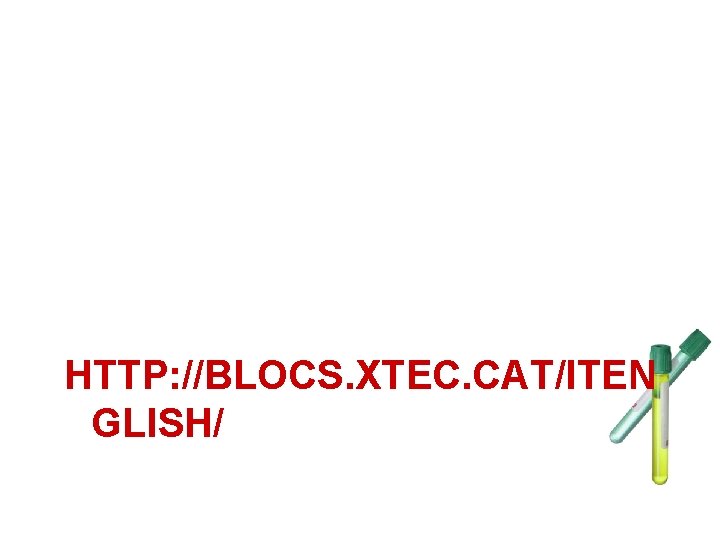 HTTP: //BLOCS. XTEC. CAT/ITEN GLISH/ 