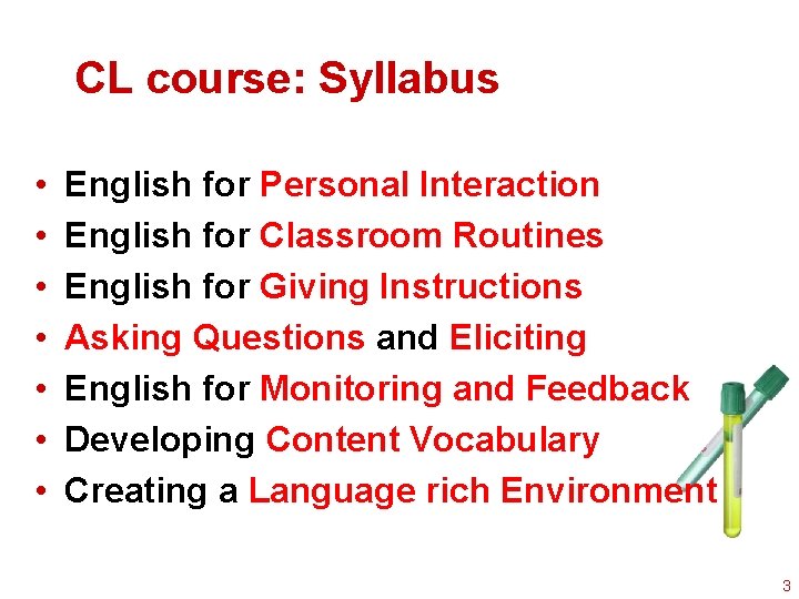 CL course: Syllabus • • English for Personal Interaction English for Classroom Routines English