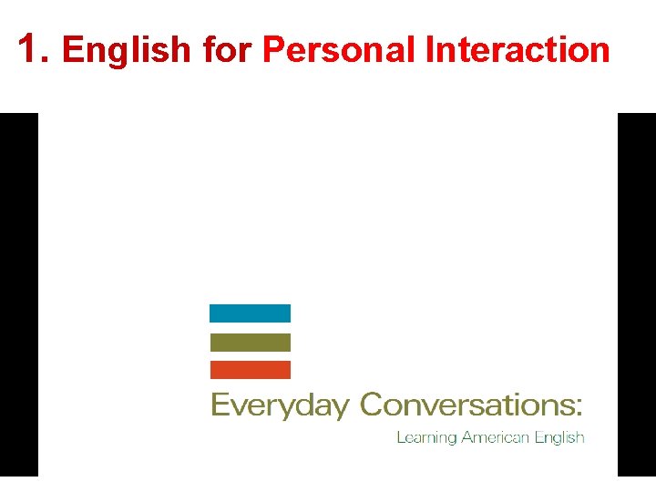 1. English for Personal Interaction 