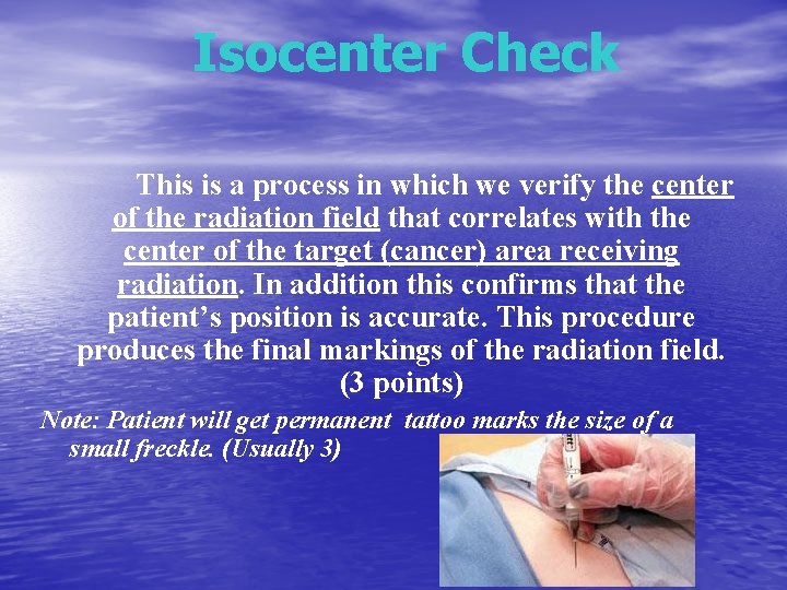 Isocenter Check This is a process in which we verify the center of the