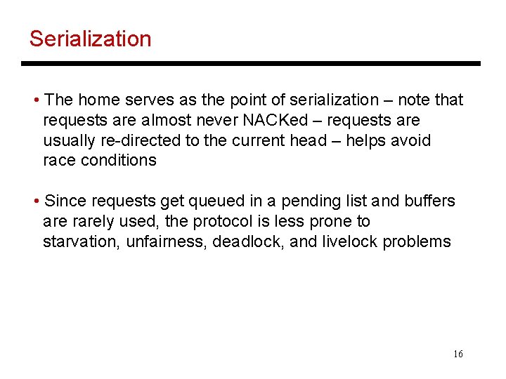 Serialization • The home serves as the point of serialization – note that requests