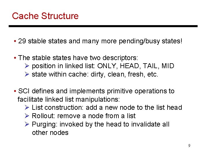 Cache Structure • 29 stable states and many more pending/busy states! • The stable