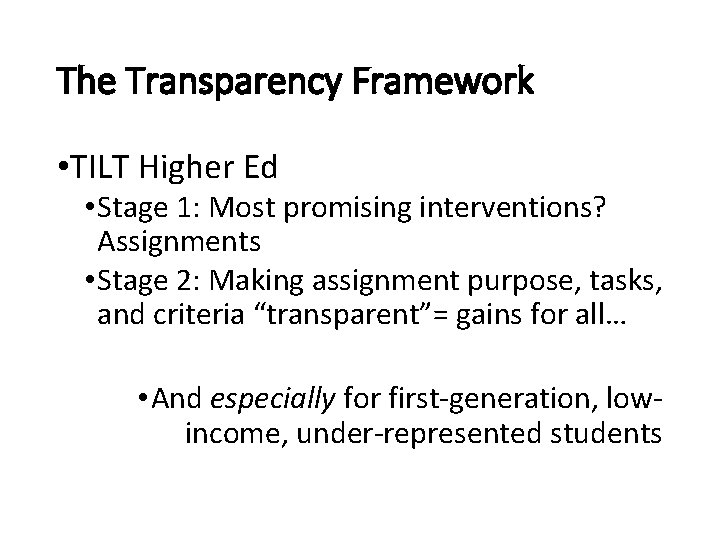The Transparency Framework • TILT Higher Ed • Stage 1: Most promising interventions? Assignments