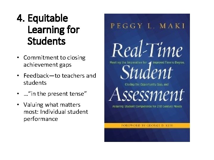 4. Equitable Learning for Students • Commitment to closing achievement gaps • Feedback—to teachers