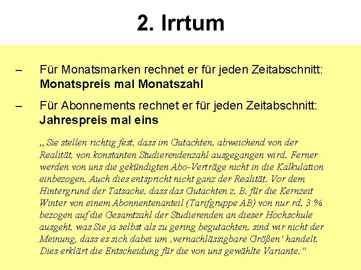 2. Irrtum – Für Monatsmarken rechnet er für jeden Zeitabschnitt: Monatspreis mal Monatszahl –