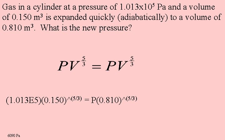 Gas in a cylinder at a pressure of 1. 013 x 105 Pa and