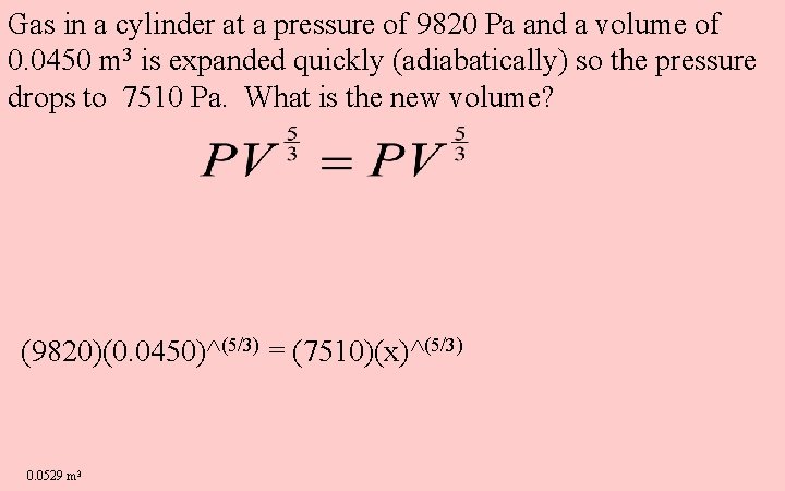 Gas in a cylinder at a pressure of 9820 Pa and a volume of
