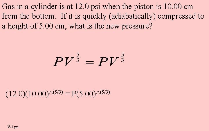 Gas in a cylinder is at 12. 0 psi when the piston is 10.