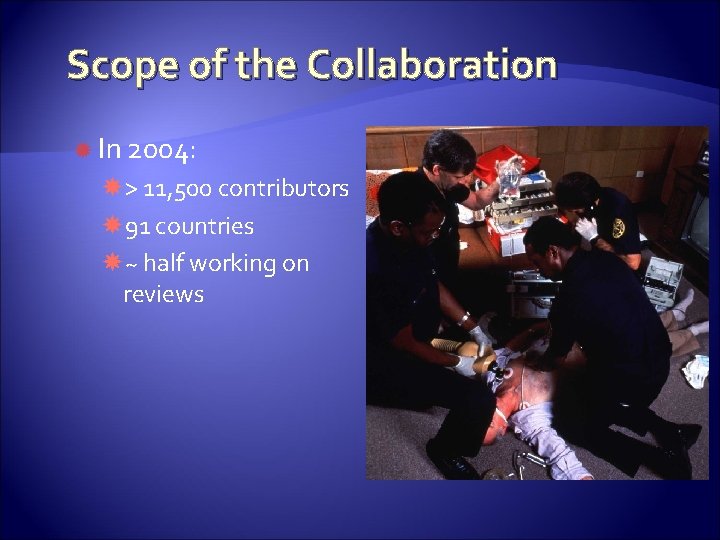 Scope of the Collaboration In 2004: > 11, 500 contributors 91 countries ~ half